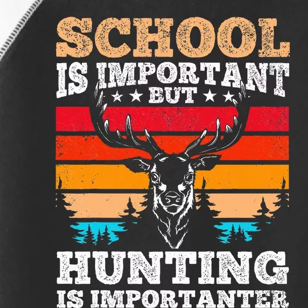 School Is Important But Hunting Is Importanter Hunting Toddler Fine Jersey T-Shirt