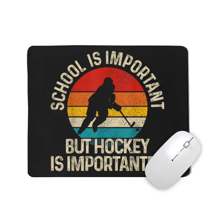 School Is Important But Hockey Is Importanter Funny Gist Mousepad