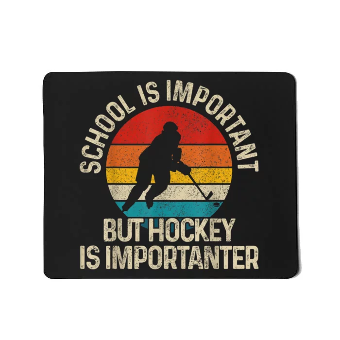 School Is Important But Hockey Is Importanter Funny Gist Mousepad