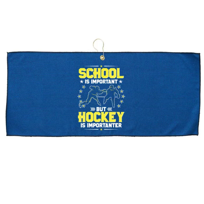 School Is Important, But Hockey Is Importanter Hockey Tee Large Microfiber Waffle Golf Towel