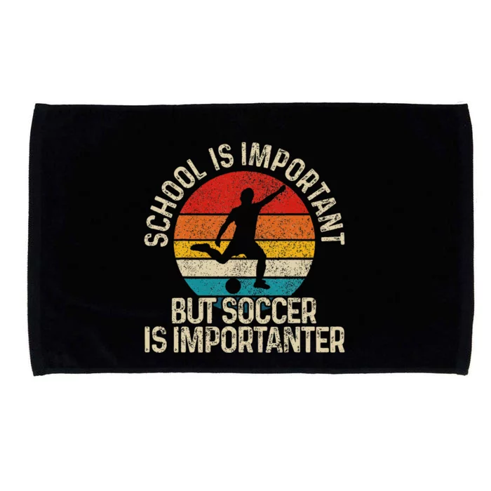 School Is Important But Soccer Is Importanter Microfiber Hand Towel