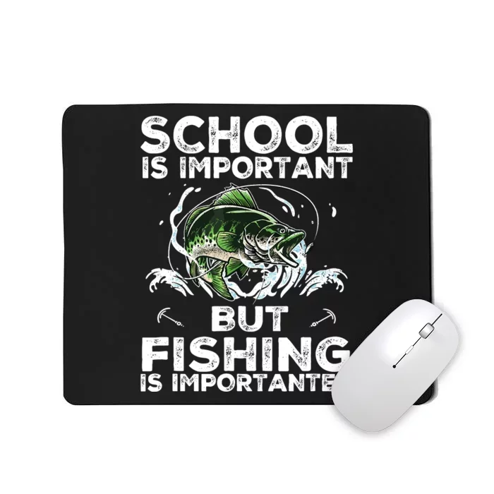 School Is Important But Fishing Is Importanter Funny Fishing Mousepad