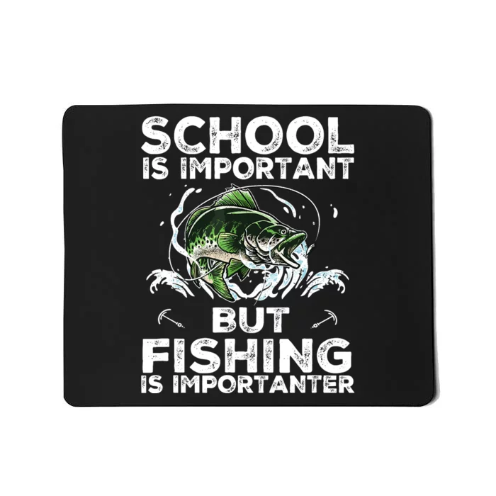 School Is Important But Fishing Is Importanter Funny Fishing Mousepad