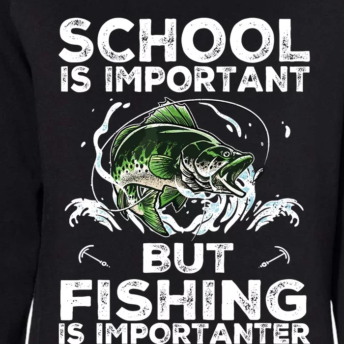 School Is Important But Fishing Is Importanter Funny Fishing Womens California Wash Sweatshirt