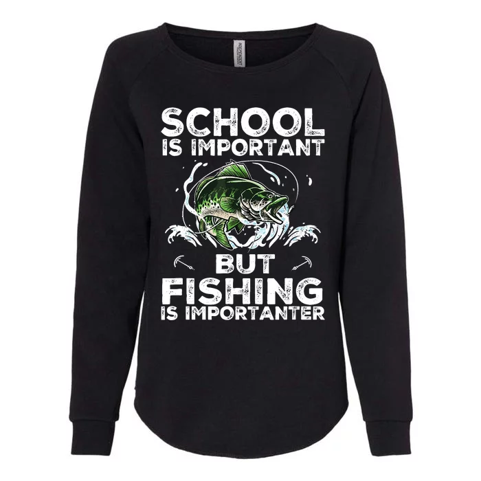 School Is Important But Fishing Is Importanter Funny Fishing Womens California Wash Sweatshirt