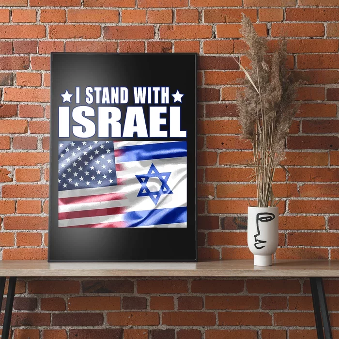 Support Israel I Stand With Israel Us Israel Flag Combined Poster