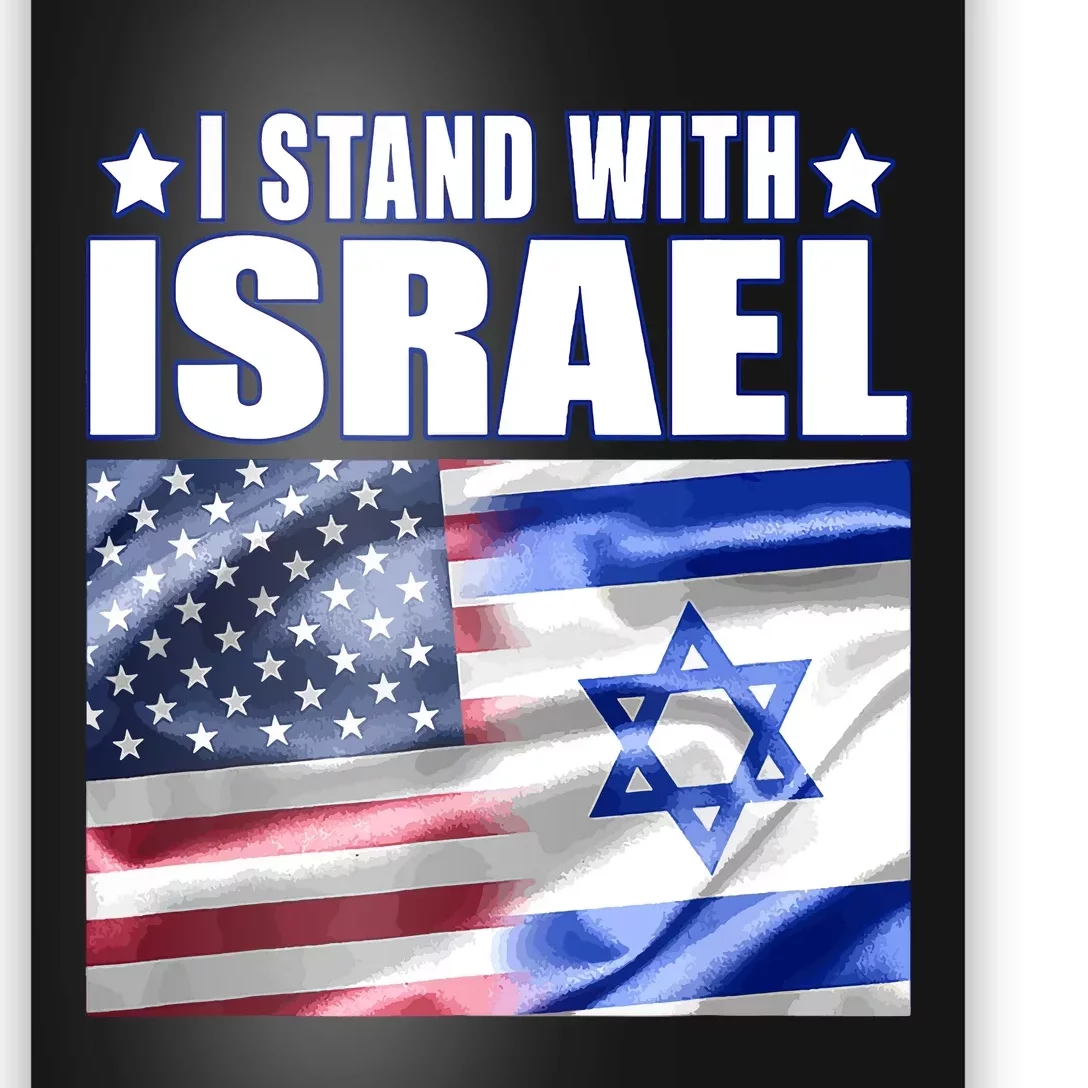 Support Israel I Stand With Israel Us Israel Flag Combined Poster