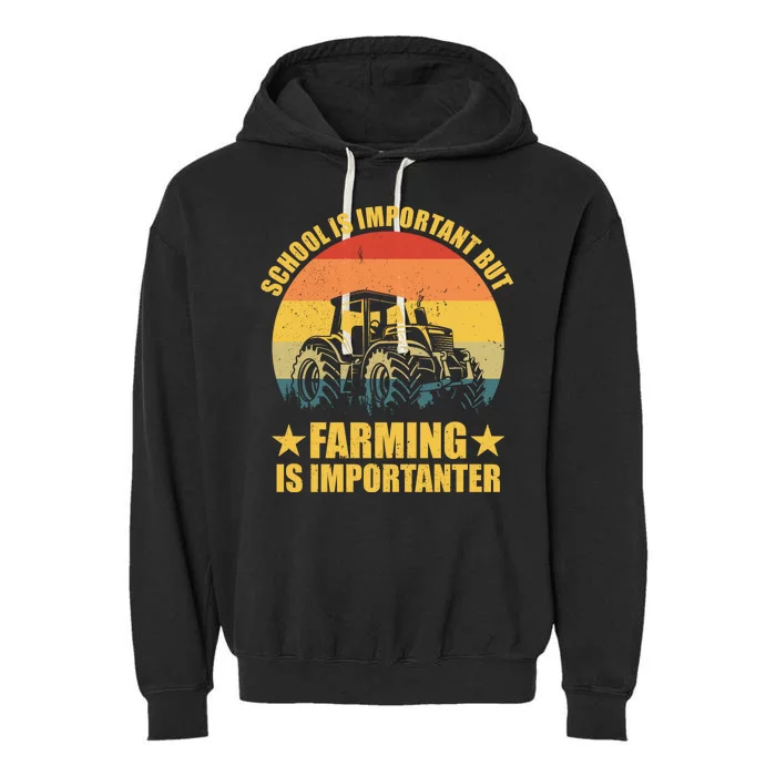 School Is Important Farming Is Importanter Garment-Dyed Fleece Hoodie