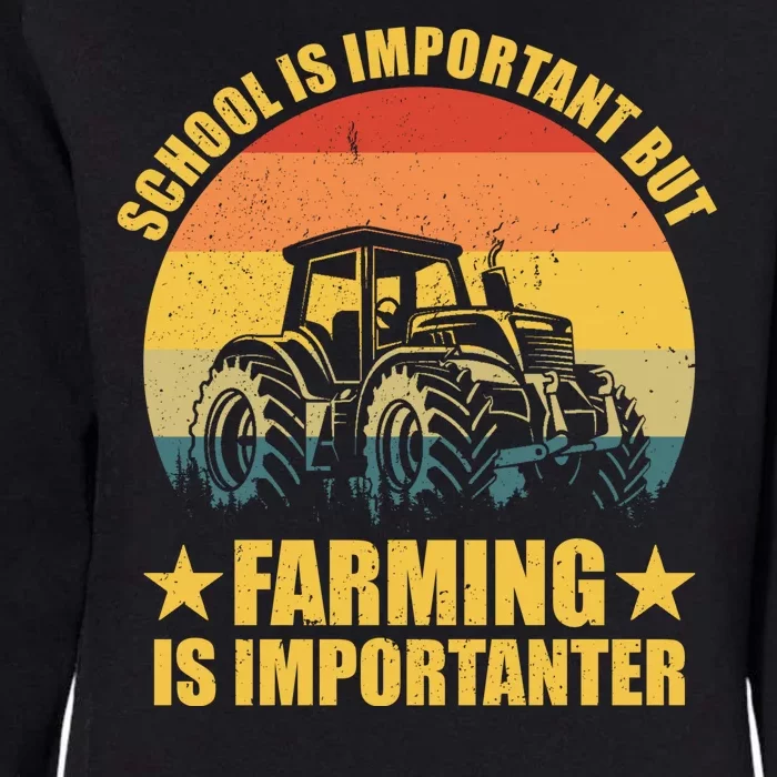 School Is Important Farming Is Importanter Womens California Wash Sweatshirt