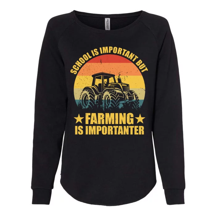 School Is Important Farming Is Importanter Womens California Wash Sweatshirt