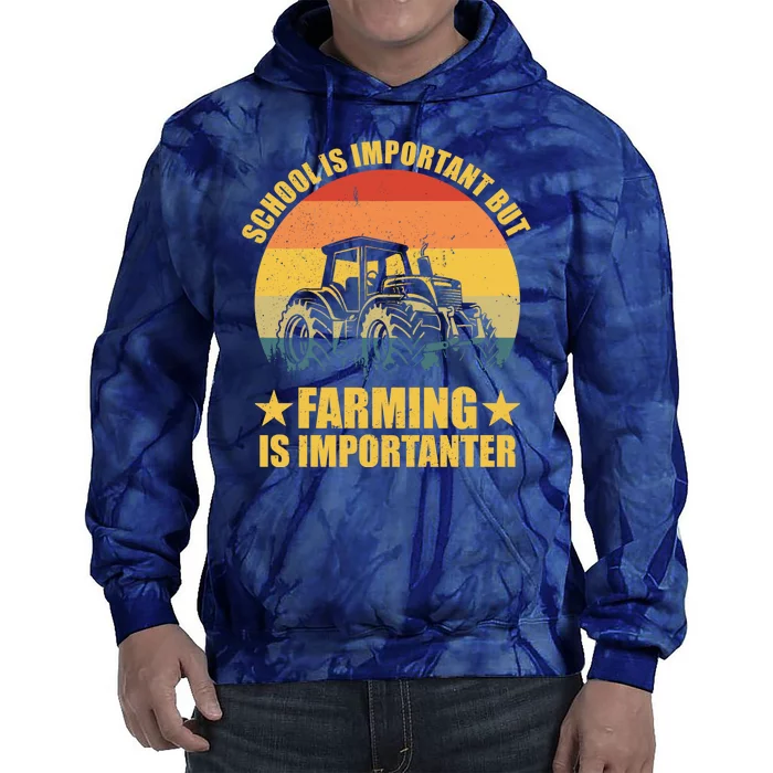 School Is Important Farming Is Importanter Tie Dye Hoodie