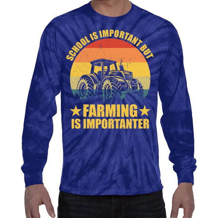 School Is Important Farming Is Importanter Tie-Dye Long Sleeve Shirt