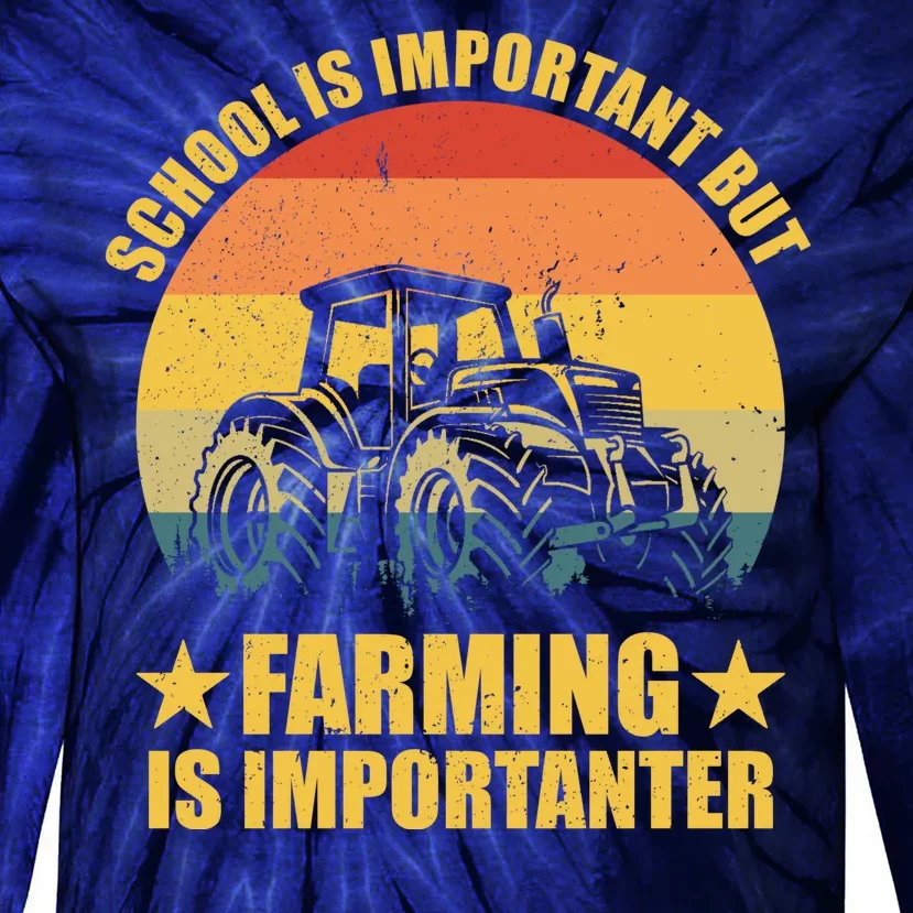 School Is Important Farming Is Importanter Tie-Dye Long Sleeve Shirt