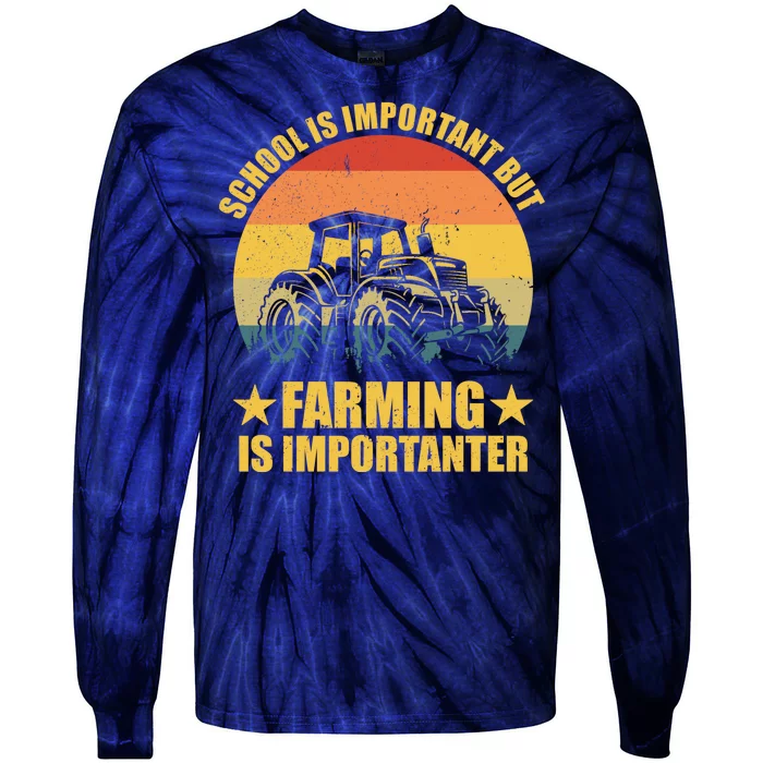 School Is Important Farming Is Importanter Tie-Dye Long Sleeve Shirt