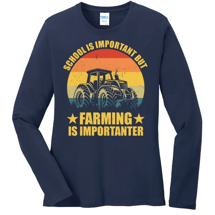 School Is Important Farming Is Importanter Ladies Long Sleeve Shirt