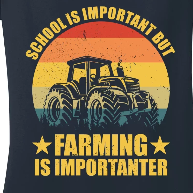 School Is Important Farming Is Importanter Women's V-Neck T-Shirt