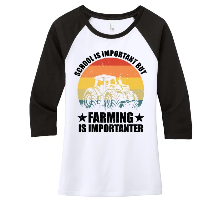 School Is Important Farming Is Importanter Women's Tri-Blend 3/4-Sleeve Raglan Shirt