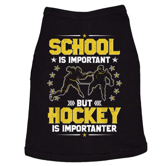 School Is Important But Hockey Is Importanter Hockey Tee Doggie Tank