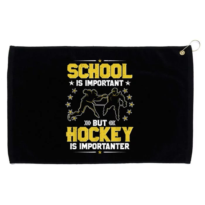 School Is Important But Hockey Is Importanter Hockey Tee Grommeted Golf Towel