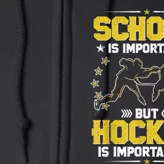 School Is Important But Hockey Is Importanter Hockey Tee Full Zip Hoodie