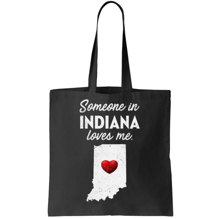 Someone In Indiana Loves Me Indiana Tote Bag