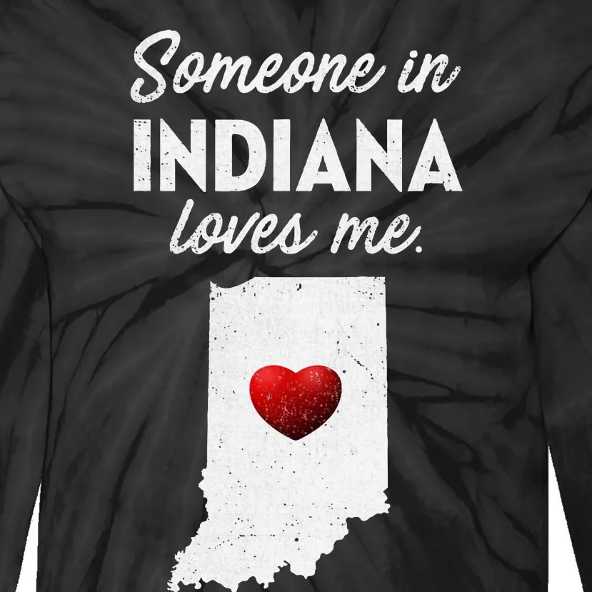 Someone In Indiana Loves Me Indiana Tie-Dye Long Sleeve Shirt