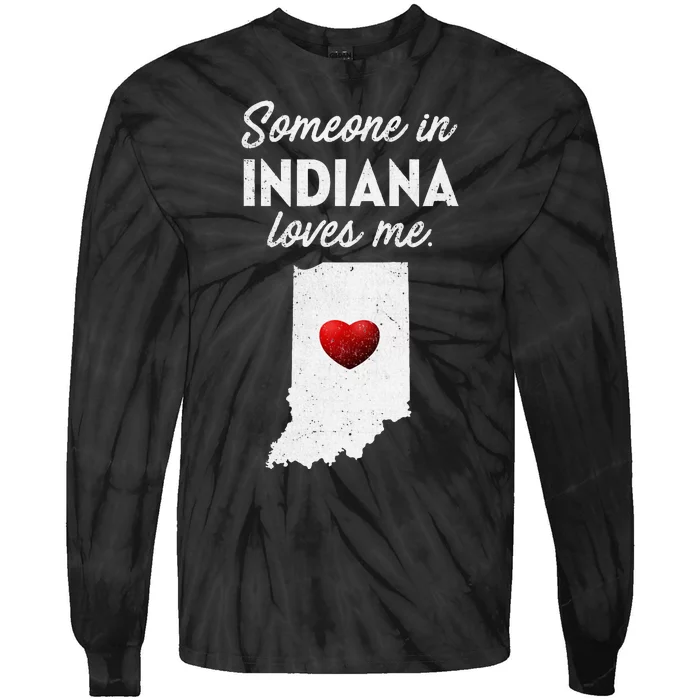 Someone In Indiana Loves Me Indiana Tie-Dye Long Sleeve Shirt