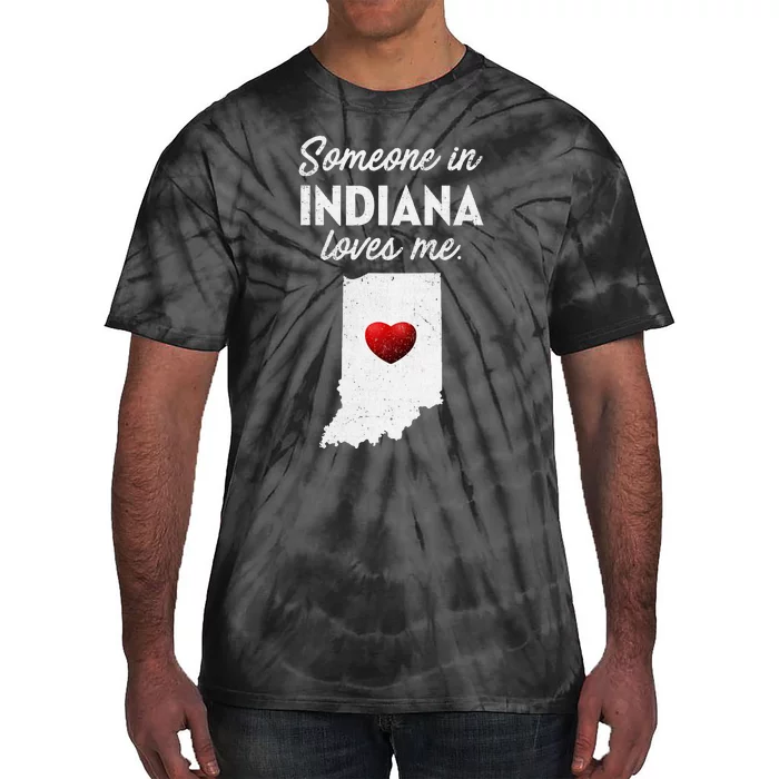 Someone In Indiana Loves Me Indiana Tie-Dye T-Shirt