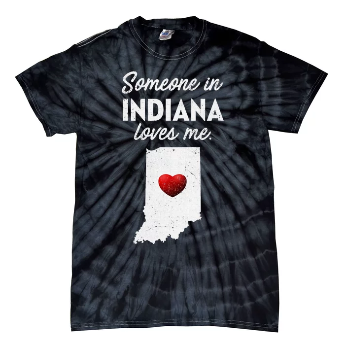 Someone In Indiana Loves Me Indiana Tie-Dye T-Shirt