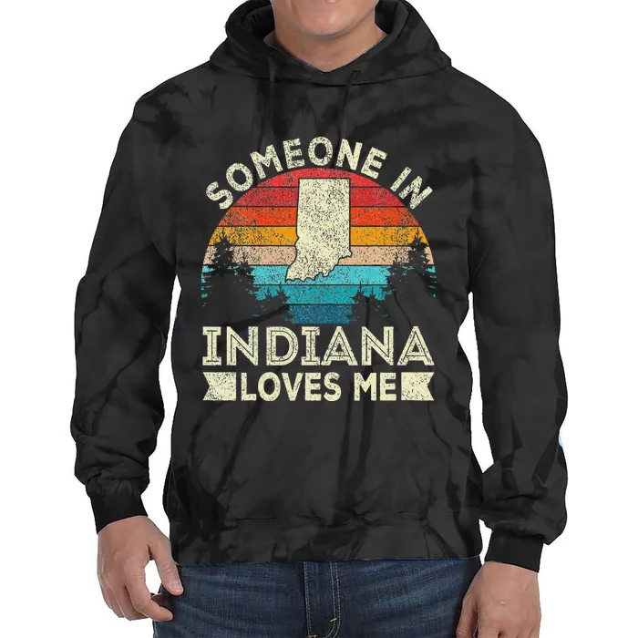 Someone In Indiana Loves Me Retro Indiana Tie Dye Hoodie