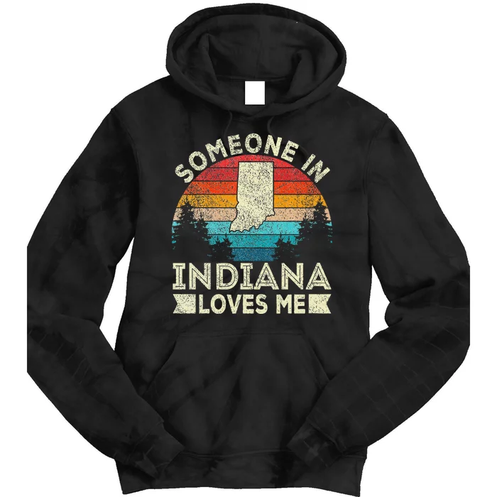 Someone In Indiana Loves Me Retro Indiana Tie Dye Hoodie