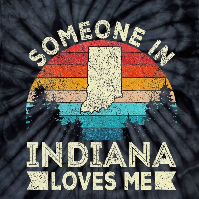 Someone In Indiana Loves Me Retro Indiana Tie-Dye T-Shirt