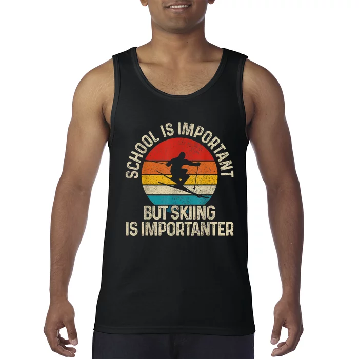 School Is Important But Skiing Is Importanter Funny Ski Gift Tank Top