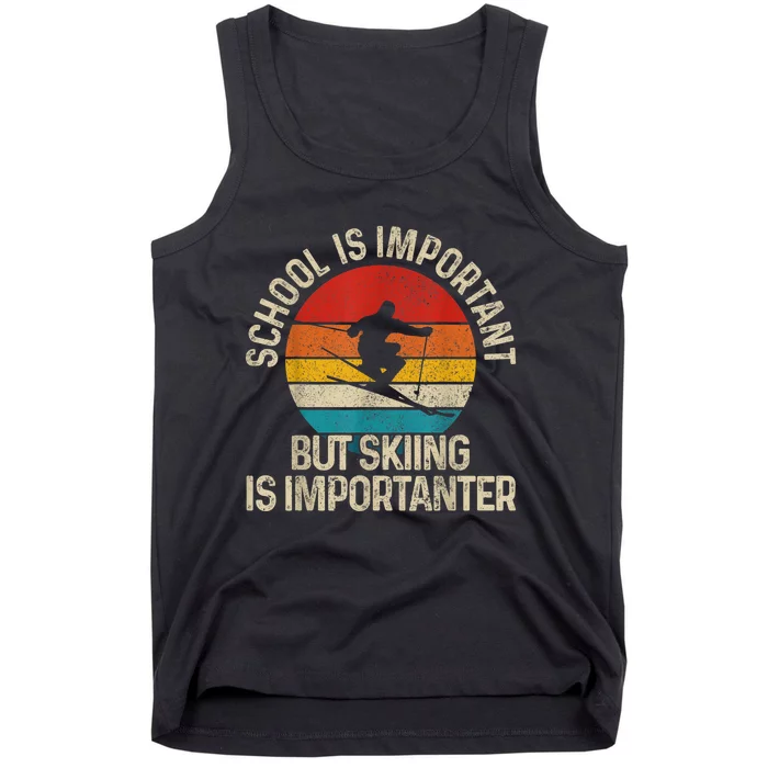 School Is Important But Skiing Is Importanter Funny Ski Gift Tank Top