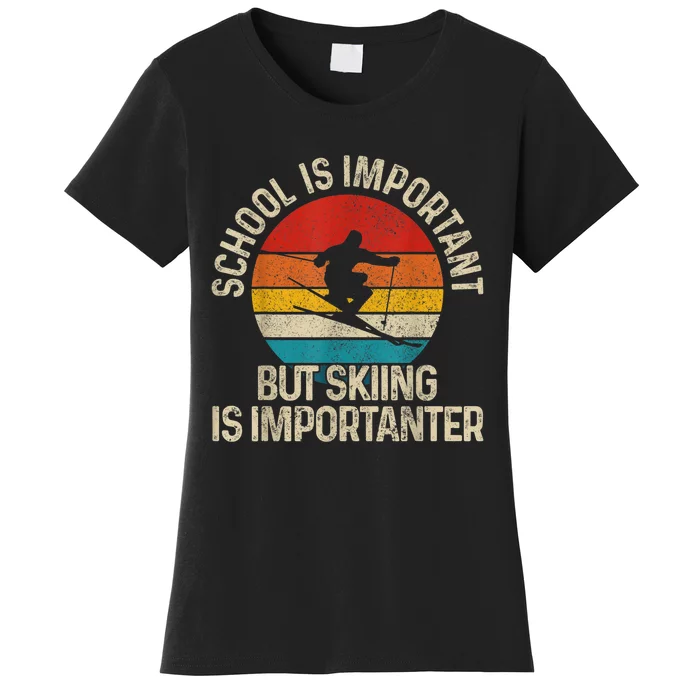 School Is Important But Skiing Is Importanter Funny Ski Gift Women's T-Shirt