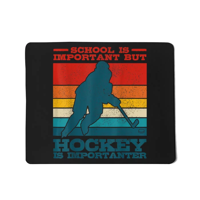 School Is Important But Hockey Is Importanter Funny Gift Mousepad