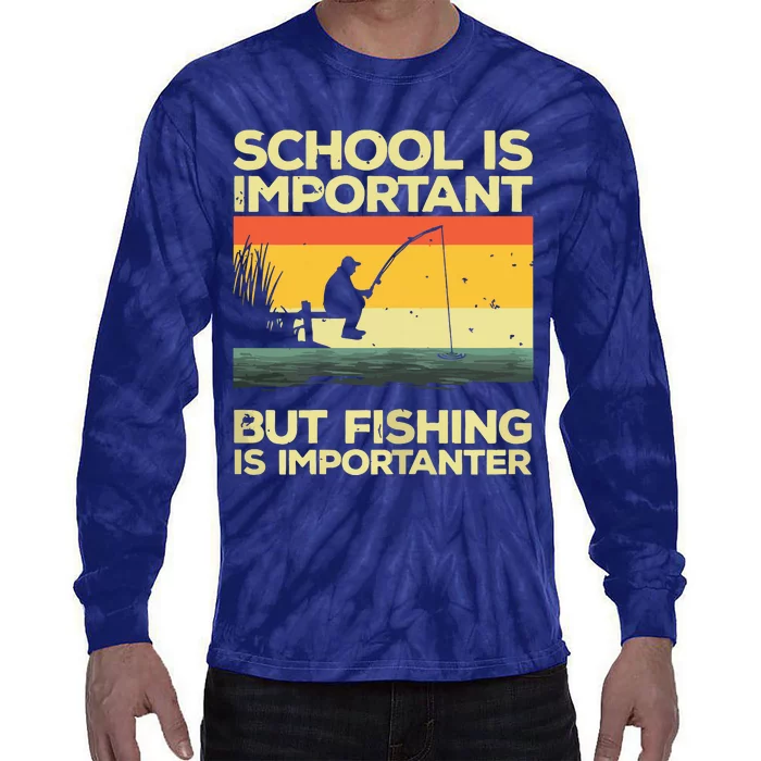 School Is Important But Fishing Is Importanter Tie-Dye Long Sleeve Shirt