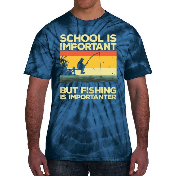 School Is Important But Fishing Is Importanter Tie-Dye T-Shirt