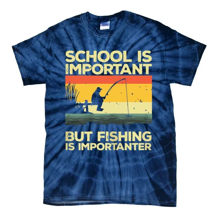 School Is Important But Fishing Is Importanter Tie-Dye T-Shirt