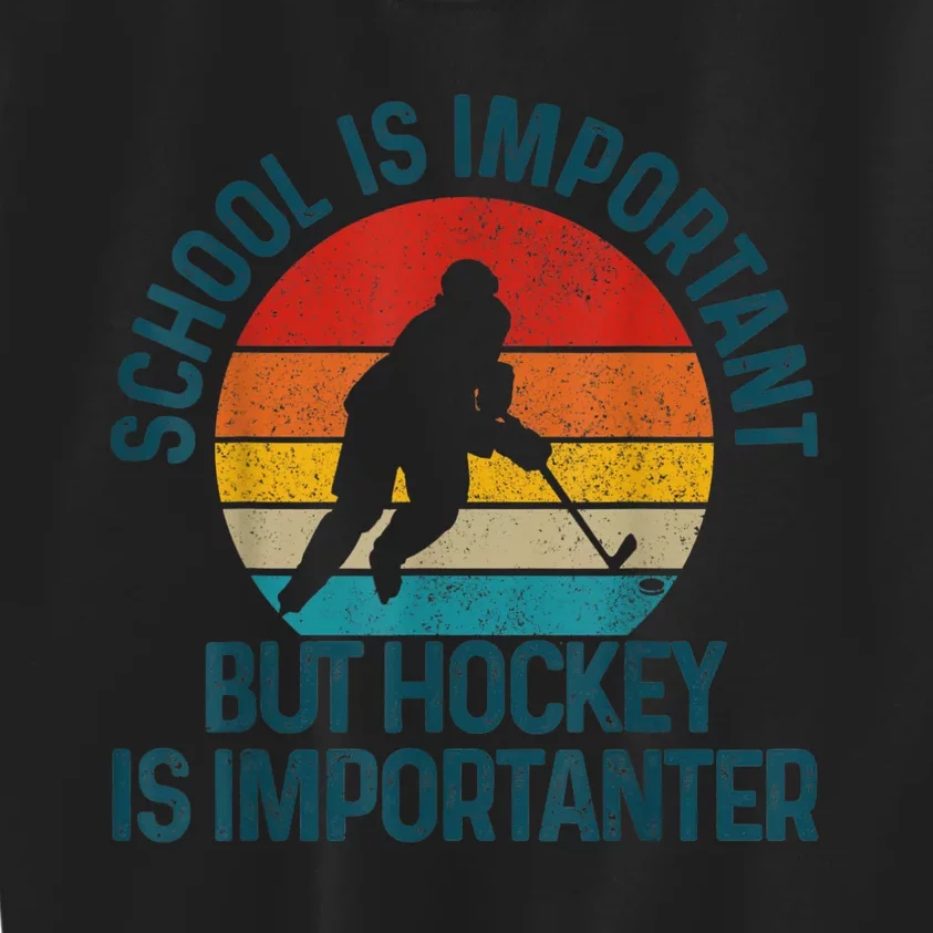 School Is Important But Hockey Is Importanter Funny Gift Kids Sweatshirt