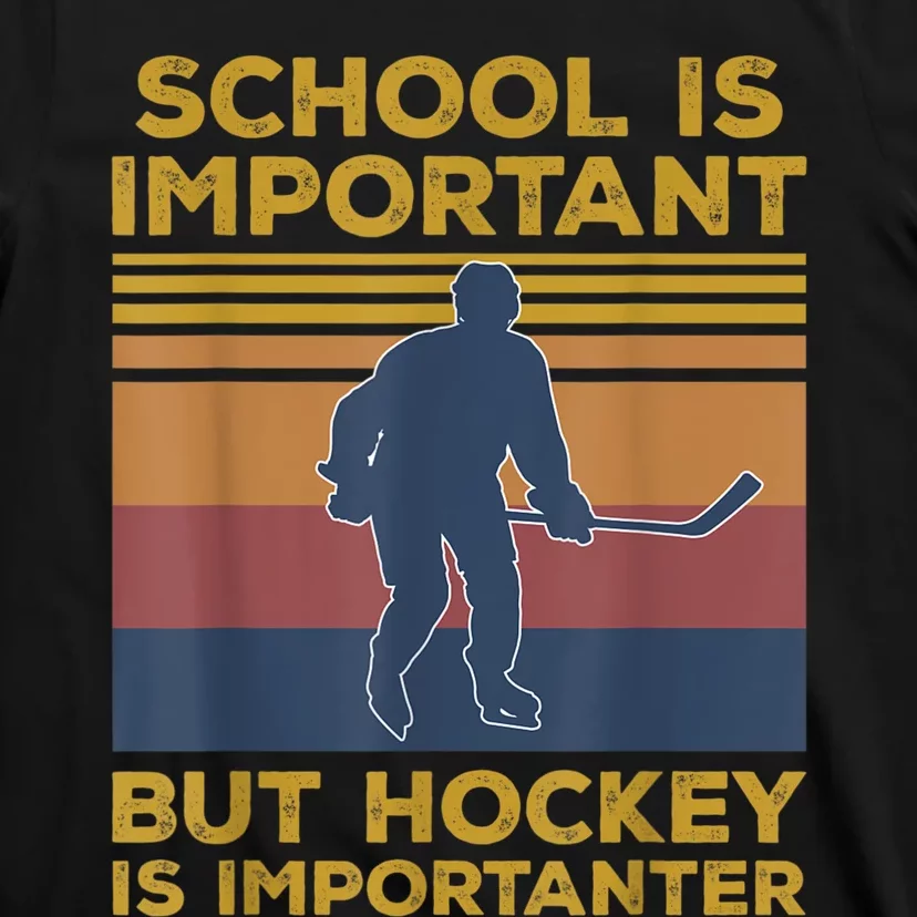 School Is Important But Hockey Is Importanter Funny Gift T-Shirt