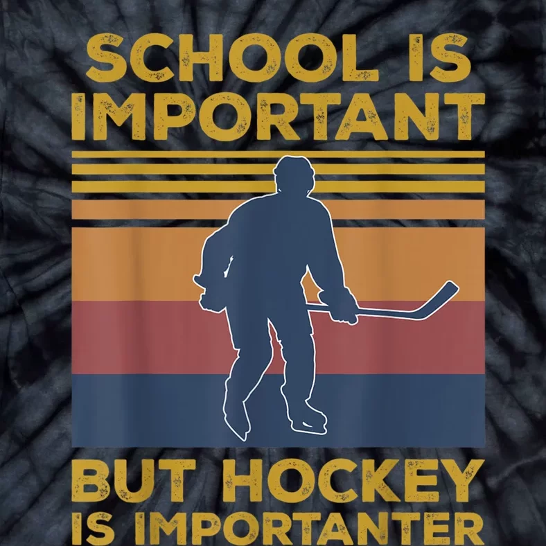 School Is Important But Hockey Is Importanter Funny Gift Tie-Dye T-Shirt