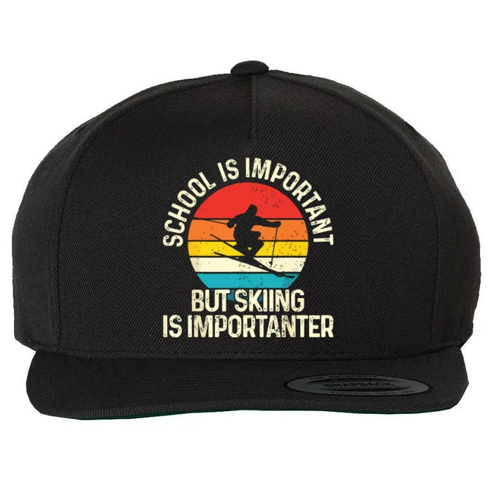 School Is Important But Skiing Is Importanter Ski Funny Gift Wool Snapback Cap