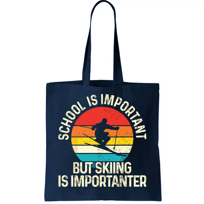 School Is Important But Skiing Is Importanter Ski Funny Gift Tote Bag