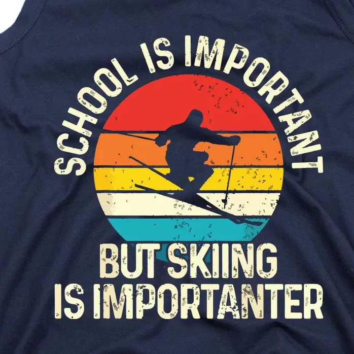 School Is Important But Skiing Is Importanter Ski Funny Gift Tank Top