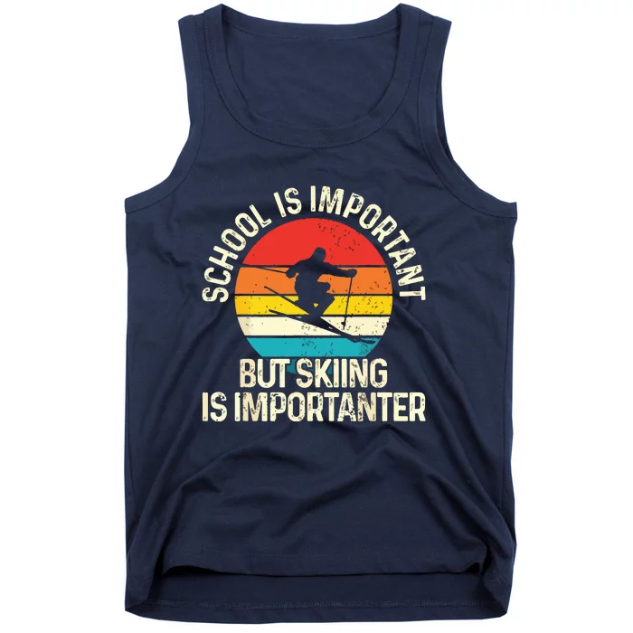 School Is Important But Skiing Is Importanter Ski Funny Gift Tank Top