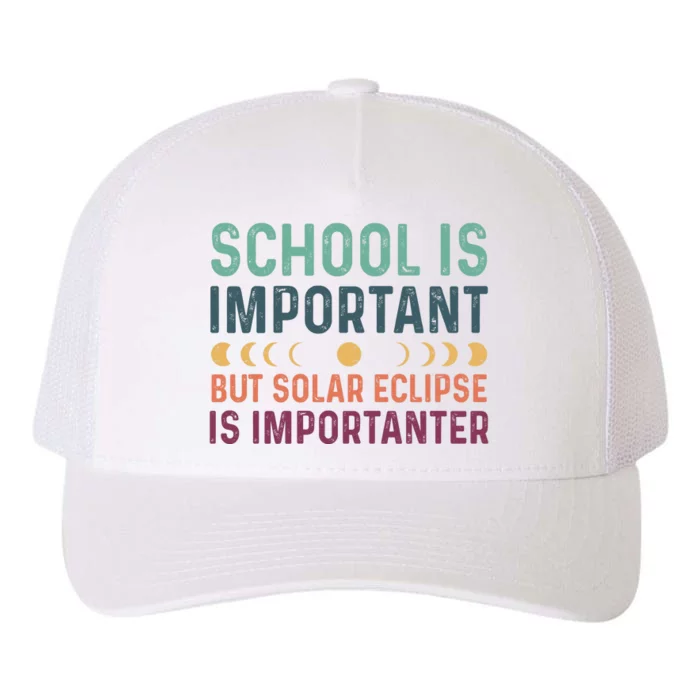 School Is Important But Solar Eclipse Is Importanter Yupoong Adult 5-Panel Trucker Hat