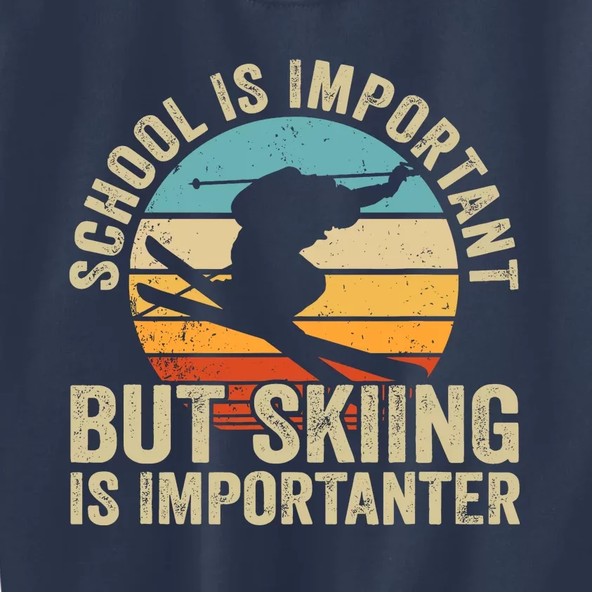 School Is Important But Skiing Is Importanter Ski Funny Gift Kids Sweatshirt