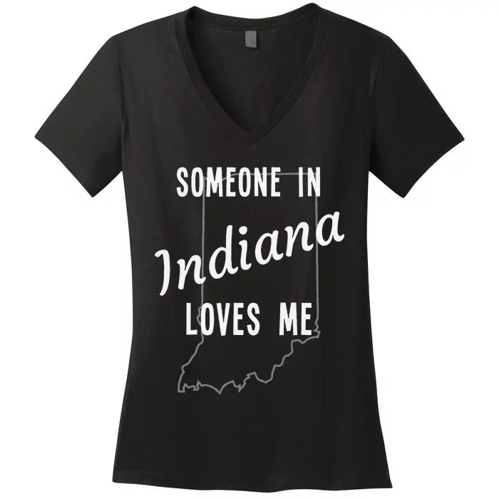 Someone In Indiana Loves Me State Map Silhouette Women's V-Neck T-Shirt