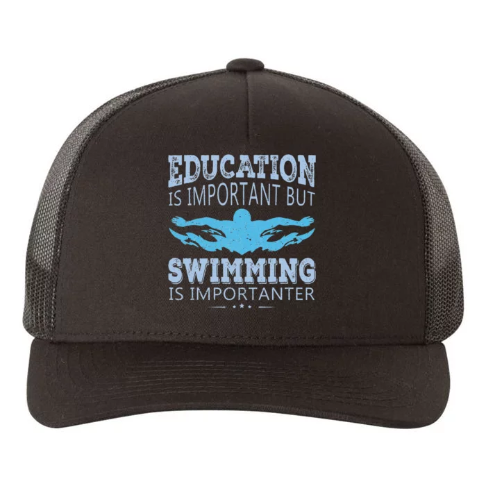 Swimming Is Importanter Funny Quotes Swimmer Swim Team Gifts Yupoong Adult 5-Panel Trucker Hat